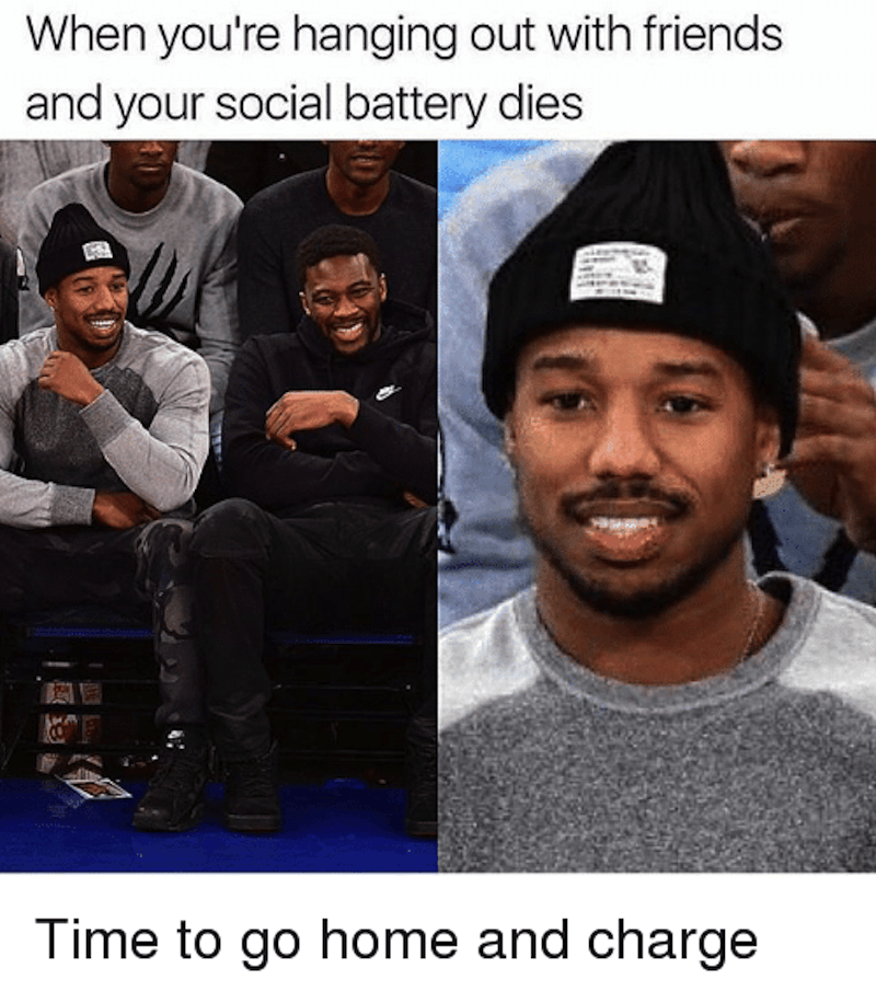 when you're hanging out with friends and your social battery dies meme