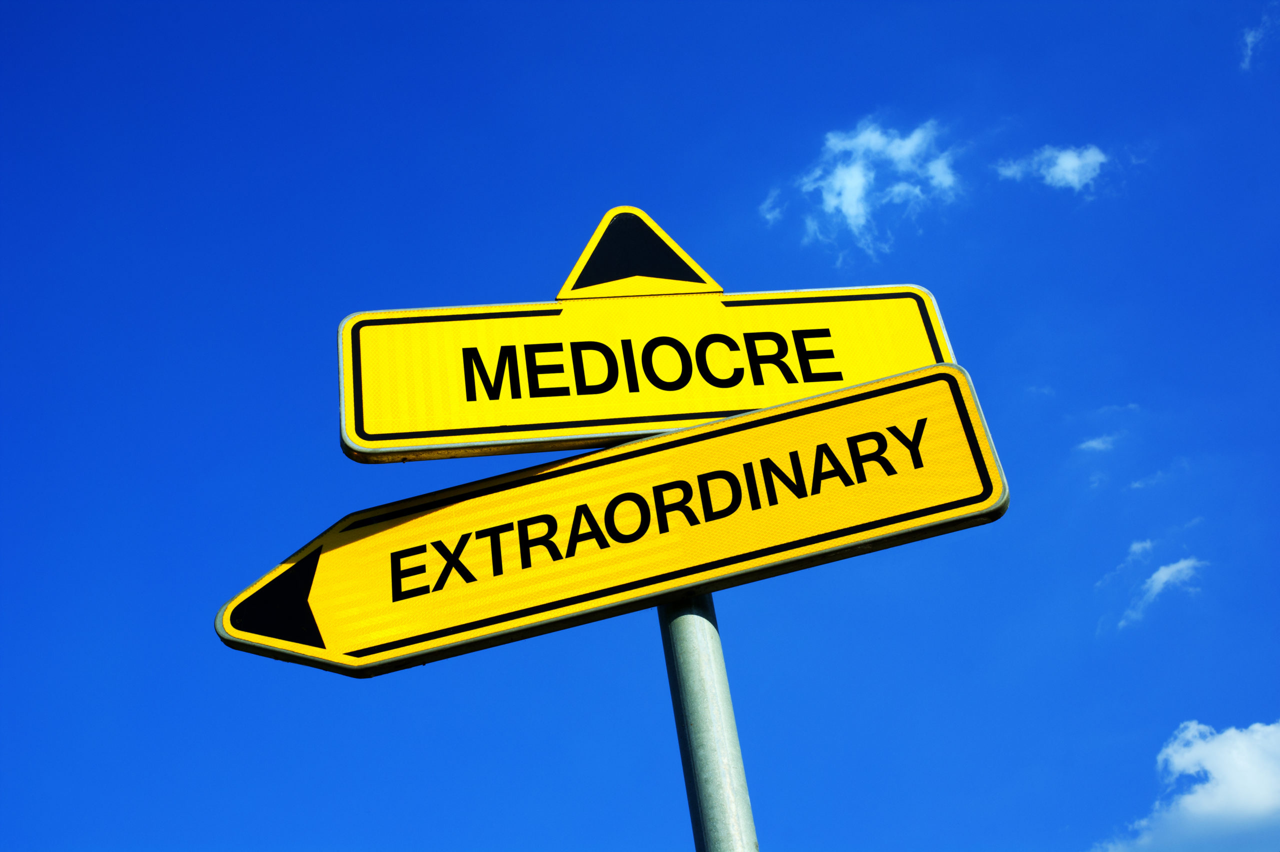 Crossroads of Mediocre and Extraordinary
